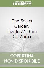 The Secret Garden. Livello A1. Con CD Audio libro