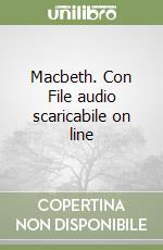 Macbeth. Con File audio scaricabile on line libro