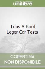 Tous A Bord Leger Cdr Tests libro