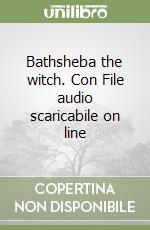 Bathsheba the witch. Con File audio scaricabile on line libro