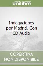 Indagaciones por Madrid. Con CD Audio libro