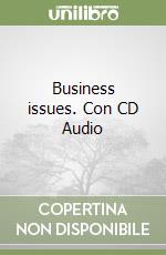 Business issues. Con CD Audio