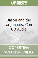 Jason and the argonauts. Con CD Audio libro