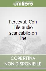 Perceval. Con File audio scaricabile on line libro