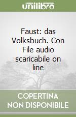 Faust: das Volksbuch. Con File audio scaricabile on line libro