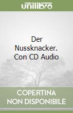 Der Nussknacker. Con CD Audio libro