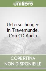 Untersuchungen in Travemünde. Con CD Audio libro