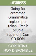 Going For Grammar Grammatica Inglese Per Italiani Per Le Scuole Superiori Con Cd Rom Lelio Pallini Black Cat Cideb 10