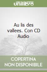 Au lis des vallees. Con CD Audio libro