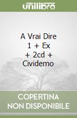 A Vrai Dire 1 + Ex + 2cd + Cividemo libro