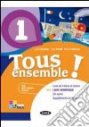 Tous ensemble! Livre de l'eleve-Cahier d'exercices. Livre numerique. Per la Scuola media. Con CD Audio. Vol. 1 libro