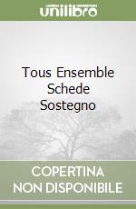 Tous Ensemble Schede Sostegno libro