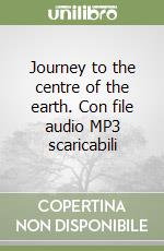 Journey to the centre of the earth. Con file audio MP3 scaricabili libro