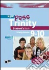 New Pass trinity. Grades 9-10. Student's book. Per le Scuole superiori. Con CD Audio libro