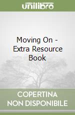 Moving On - Extra Resource Book libro