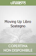 Moving Up Libro Sostegno libro