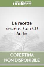 La recette secrète. Con CD Audio libro