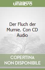 Der Fluch der Mumie. Con CD Audio libro