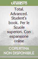 Total. Advanced. Student's book. Per le Scuole superiori. Con espansione online libro