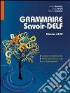 Grammaire savoir DELF-Livre numérique libro di Parodi Lidia Vallacco Marina
