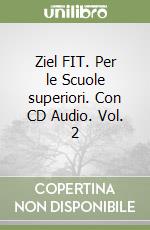 Ziel FIT. Per le Scuole superiori. Con CD Audio. Vol. 2