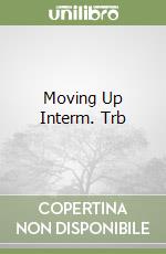 Moving Up Interm. Trb libro