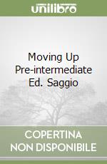 Moving Up Pre-intermediate Ed. Saggio libro