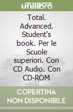 Total. Advanced. Student's book. Per le Scuole superiori. Con CD Audio. Con CD-ROM libro