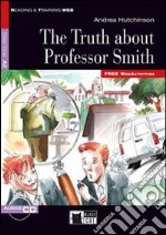 The truth about professor Smith. Con CD Audio libro