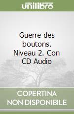 Guerre des boutons. Niveau 2. Con CD Audio libro