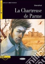 Le Chartreuse de Parme. Con CD Audio libro