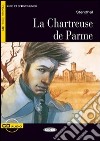 Le Chartreuse de Parme. Con CD Audio libro