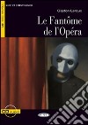 Le fantome de l'opera. Con CD Audio libro