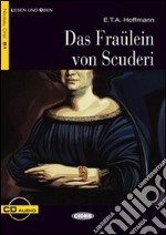 Fraulein von Scuderi. Con CD Audio libro