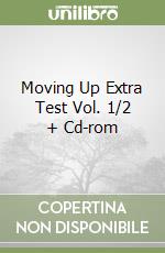 Moving Up Extra Test Vol. 1/2 + Cd-rom libro