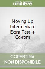 Moving Up Intermediate Extra Test + Cd-rom libro