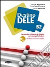 Destino. Dele B2. Per le Scuole superiori. Con CD Audio. Con espansione online libro di Alegre Cristina Quarello Demarcos Leonor