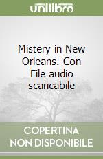 Mistery in New Orleans. Con File audio scaricabile