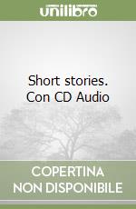 Short stories. Con CD Audio libro