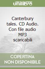 Canterbury tales. CD Audio. Con file audio MP3 scaricabili libro