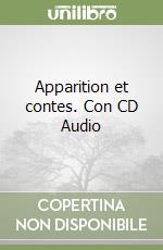 Apparition et contes. Con CD Audio