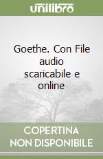 Goethe. Con File audio scaricabile e online libro