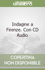 Indagine a Firenze. Con CD Audio libro