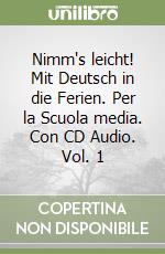 Nimm's leicht! Mit Deutsch in die Ferien. Per la Scuola media. Con CD Audio. Vol. 1 libro