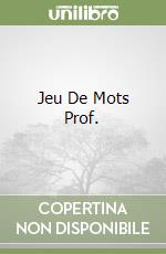 Jeu De Mots Prof. libro