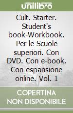 Cult. Starter. Student's book-Workbook. Per le Scuole superiori. Con DVD. Con e-book. Con espansione online. Vol. 1 libro