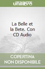 La Belle et la Bete. Con CD Audio libro