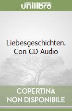 Liebesgeschichten. Con CD Audio libro