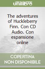 The adventures of Huckleberry Finn. Con CD Audio. Con espansione online libro