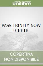 PASS TRINITY NOW 9-10 TB. libro